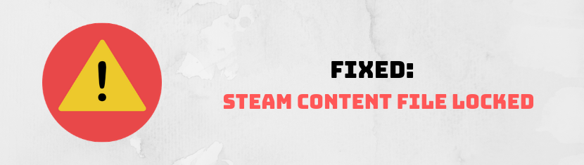 How To Fix Steam Content File Locked