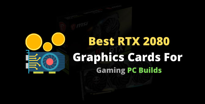 Best RTX 2080 Graphics Card