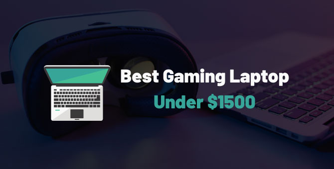 Best Gaming Laptop Under $1500