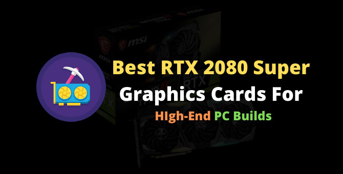 Best RTX 2080 Super Graphics Cards Reviews